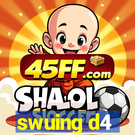 swuing d4
